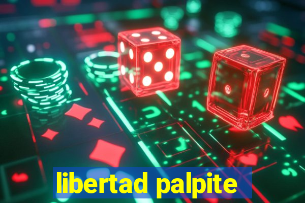 libertad palpite